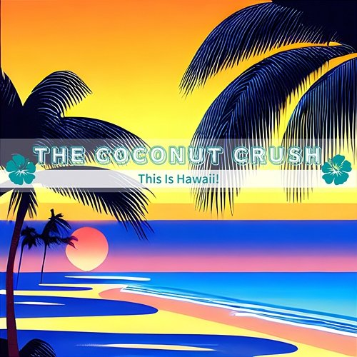 This Is Hawaii ! The Coconut Crush