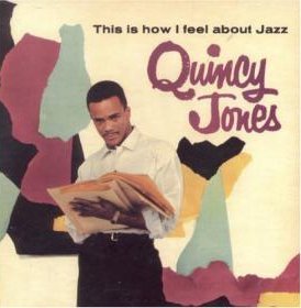This Is How I Feel About Jazz Jones Quincy
