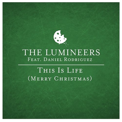 This is Life (Merry Christmas) The Lumineers feat. Daniel Rodriguez