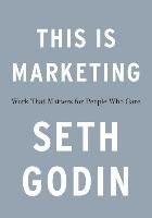 This Is Marketing: You Can't Be Seen Until You Learn to See Godin Seth