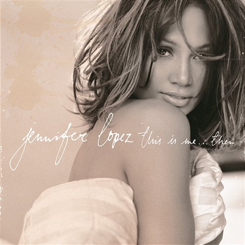 This Is Me...Then Jennifer Lopez