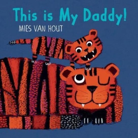 This Is My Daddy! Mies van Hout