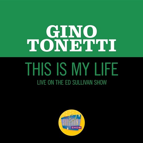 This Is My Life Gino Tonetti