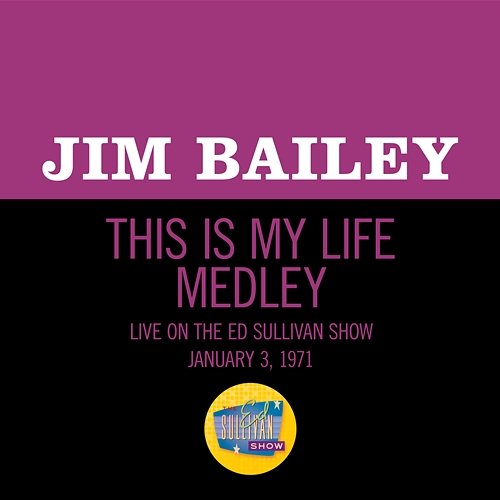 This Is My Life Medley Jim Bailey