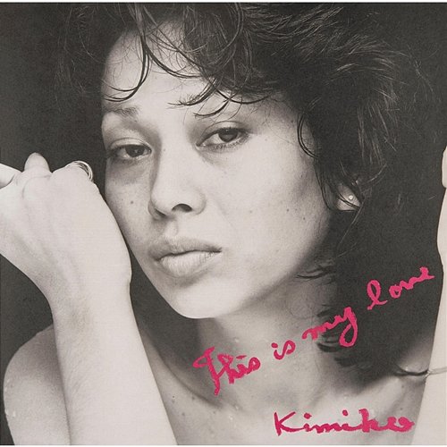 This Is My Love Kimiko Kasai
