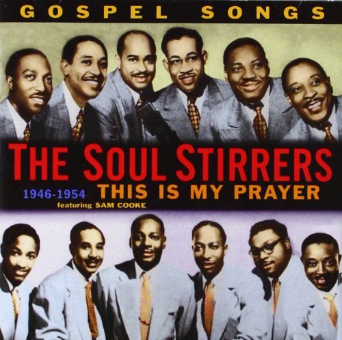 This Is My Prayer The Soul Stirrers