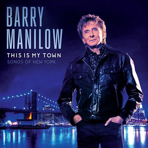 This Is My Town: Songs Of New York Barry Manilow