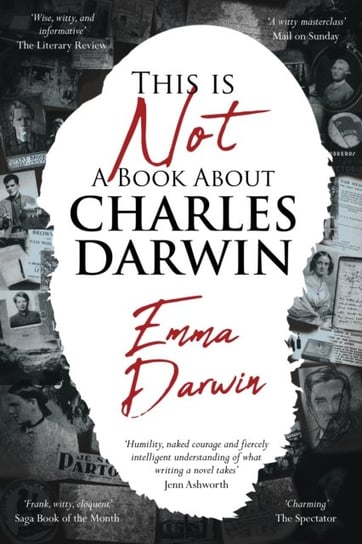 This is Not a Book About Charles Darwin: A writer's journey through my family Darwin Emma