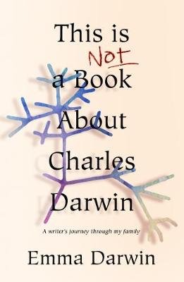 This is Not a Book About Charles Darwin Darwin Emma