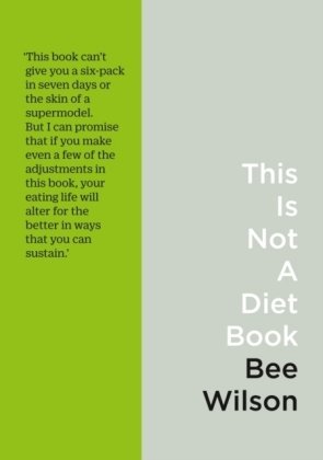 This Is Not A Diet Book Wilson Bee