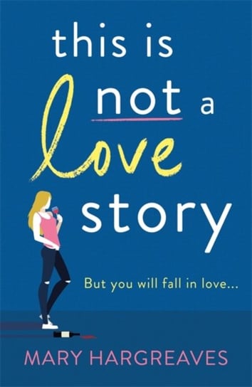 This Is Not A Love Story. Hilarious and heartwarming. The only book you need to read in 2021! Mary Hargreaves
