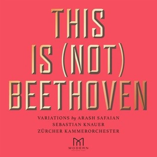 This Is (Not) Beethoven Safaian Arash, Knauer Sebastian, Zurcher Kammerorchester