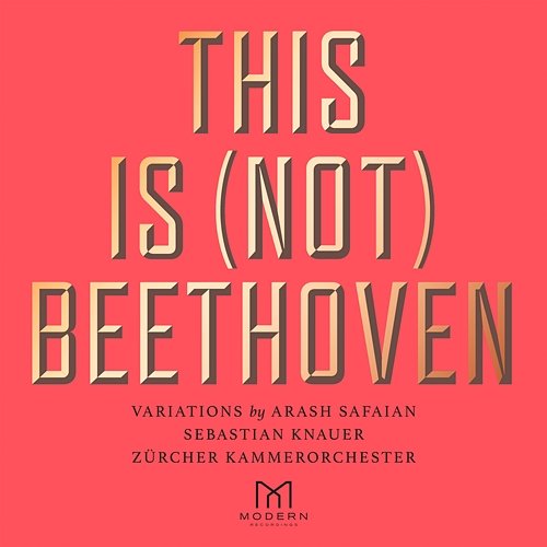 This Is (Not) Beethoven Arash Safaian, Sebastian Knauer & Zürcher Kammerorchester