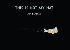 This is Not My Hat Klassen Jon