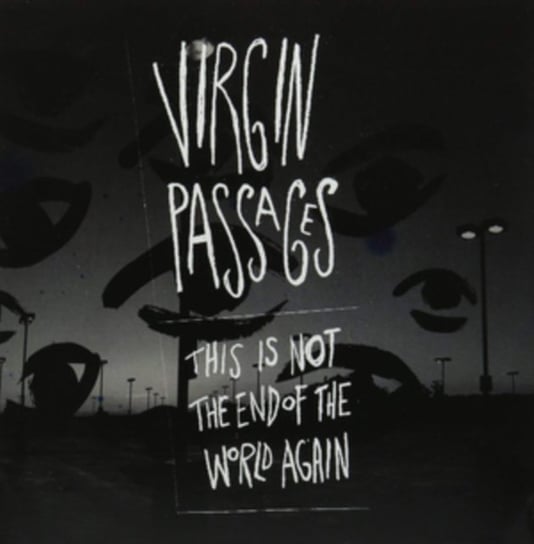 This Is Not The End Of The World Again Virgin Passages