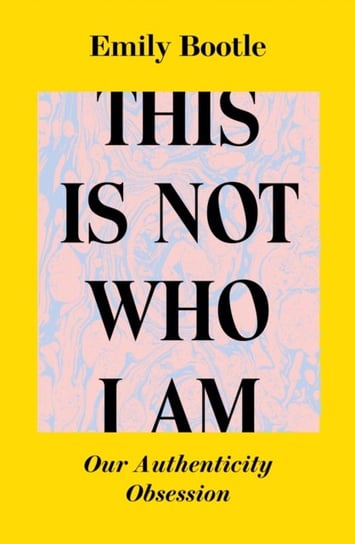 This Is Not Who I Am: Our Authenticity Obsession Ortac Press