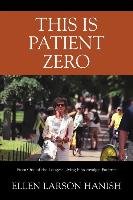 This Is Patient Zero: From One of the Longest Living Fibromyalgia Patients Hanish Ellen Larson