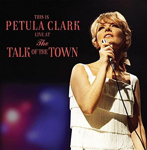 This Is Petula Clark Live At The Talk Of The Town Petula Clark