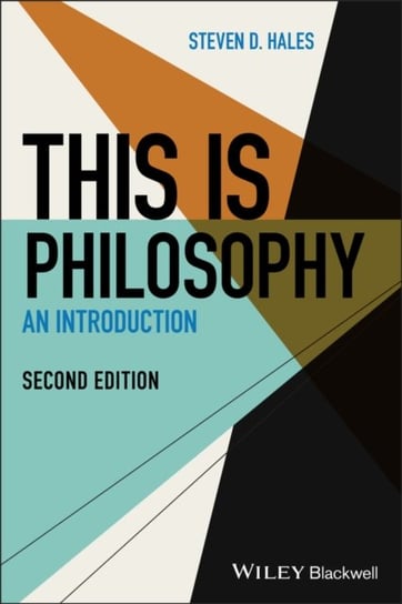 This Is Philosophy: An Introduction Steven D. Hales
