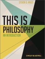 This Is Philosophy: An Introduction Hales Steven D.