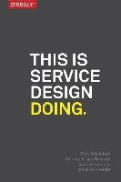 This is Service Design Doing Stickdorn Marc, Hormess Markus, Lawrence Adam, Schneider Jakob