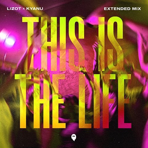 This Is the Life KYANU, LIZOT