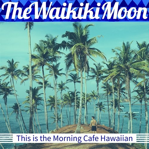 This Is the Morning Cafe Hawaiian The Waikiki Moon