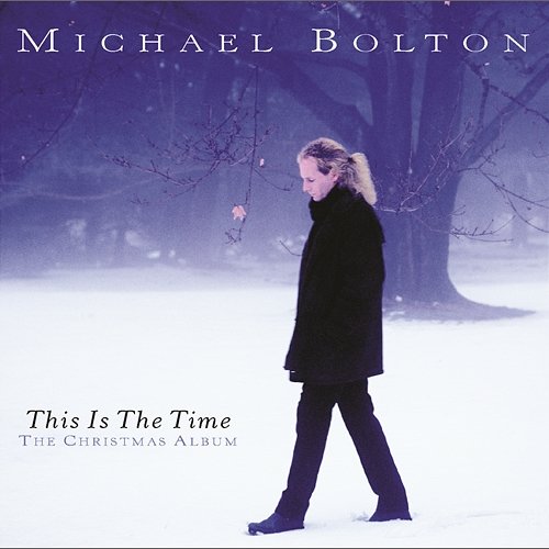 This Is The Time - The Christmas Album Michael Bolton