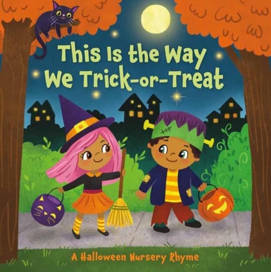 This Is the Way We Trick or Treat: A Halloween Nursery Rhyme Arlo Finsy, Yuyi Chen