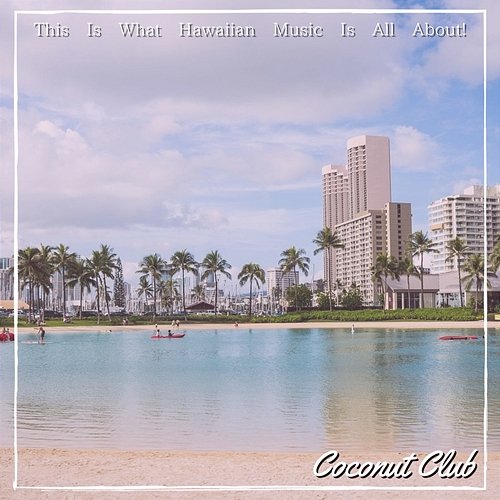 This Is What Hawaiian Music Is All About ! Coconut Club