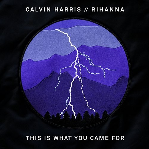 This Is What You Came For Calvin Harris, Rihanna