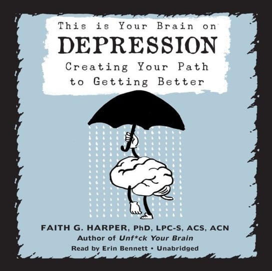 This Is Your Brain on Depression Harper Faith G.