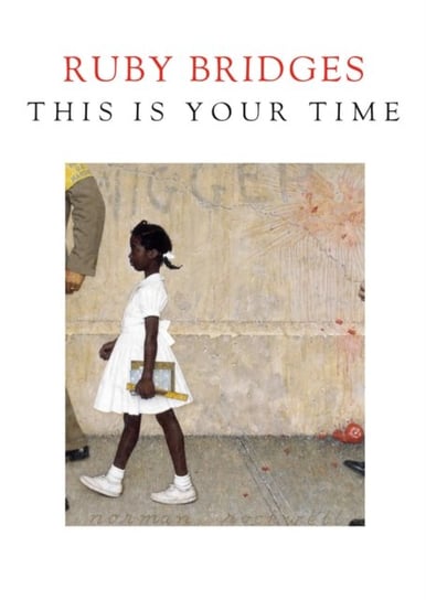 This Is Your Time Ruby Bridges