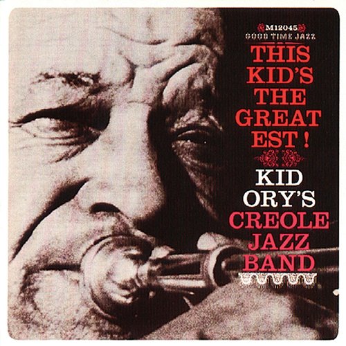 This Kid's The Greatest Kid Ory's Creole Jazz Band