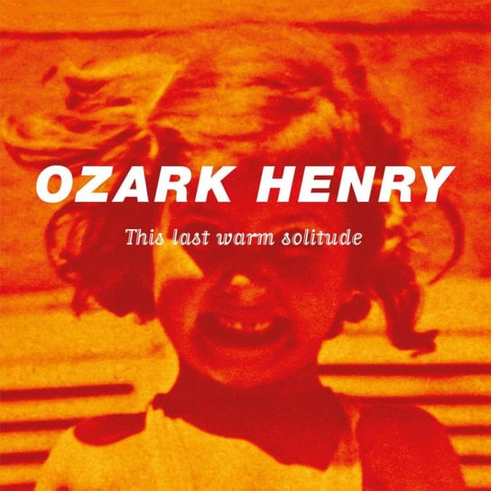 This Last Warm Solitude Ozark Henry