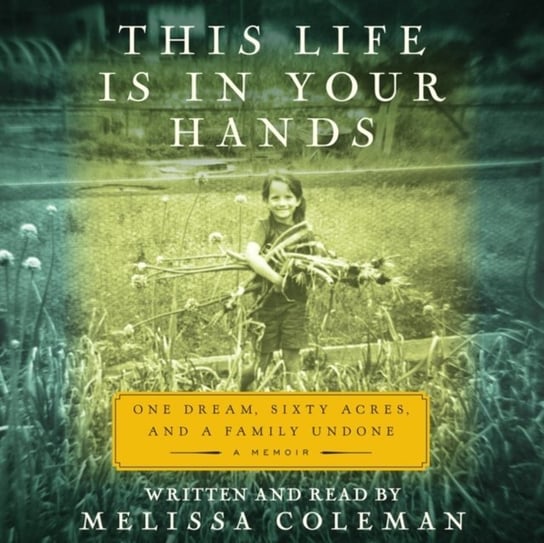 This Life Is in Your Hands Coleman Melissa