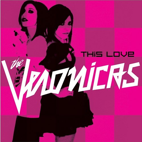 This Love The Veronicas