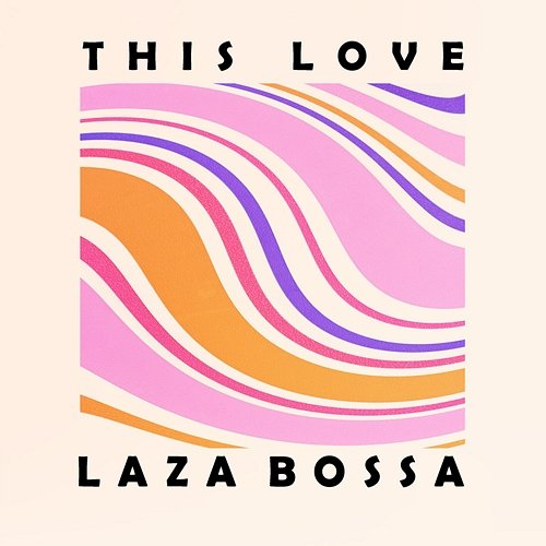 This Love Laza Bossa
