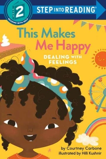 This Makes Me Happy: Dealing With Feelings Carbone Courtney, Hilli Kushnir