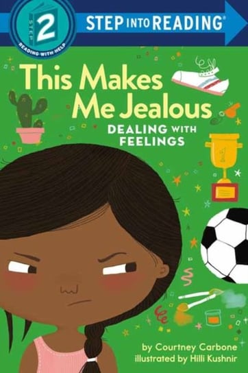 This Makes Me Jealous: Dealing with Feelings Carbone Courtney, Hilli Kushnir