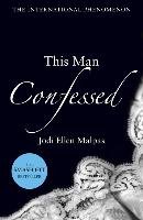 This Man 3. This Man Confessed Malpas Jodi Ellen