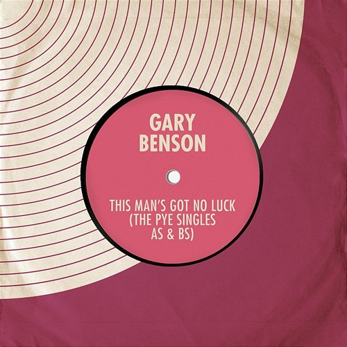 This Man's Got No Luck - The Pye Singles As & Bs Gary Benson