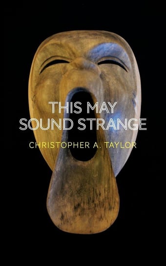 This may sound strange Taylor Christopher A.