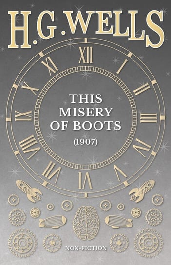 This Misery of Boots (1907) Wells H. G.