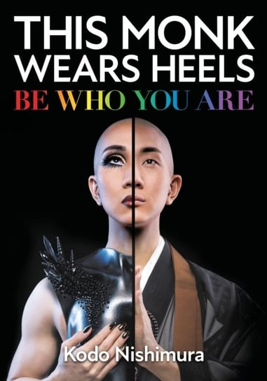 This Monk Wears Heels: Be Who You Are Kodo Nishimura