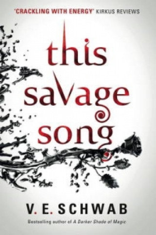 This Savage Song Schwab V. E.