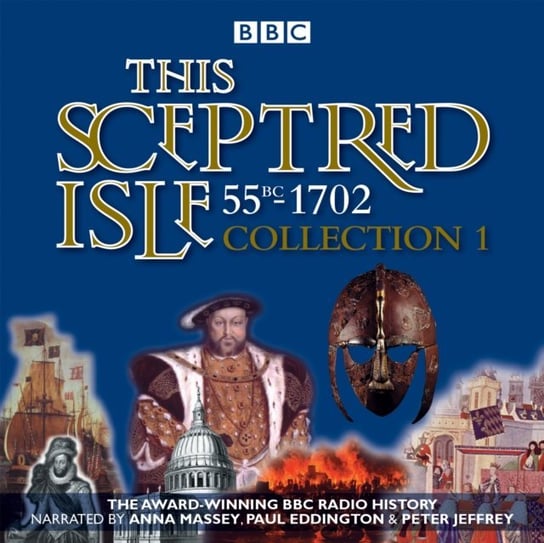 This Sceptred Isle: Collection 1: 55BC - 1702 Lee Christopher