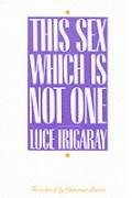 This Sex Which Is Not One Irigaray Luce