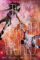 This Shattered World Kaufman Amie, Spooner Meagan