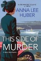 This Side Of Murder Huber Anna Lee